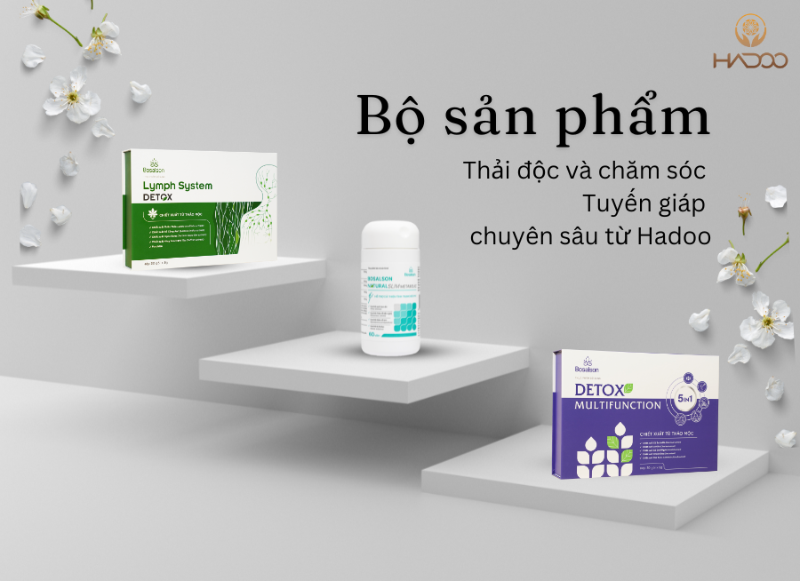 Bộ sản phẩm thải độc và hỗ trợ phục hồi tuyến giáp của Hadoo
